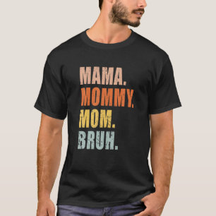 T-shirt Maman Maman Maman Maman Bruh Maman Maman Et Moi Dr