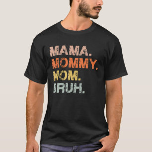 T-shirt Maman Maman Maman Maman Maman Bruh Maman Et Moi Ma