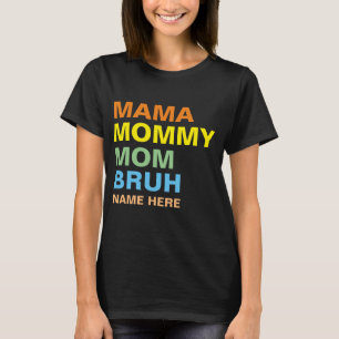 T-SHIRT MAMAN MAMIE MOM BRUH PERSONNALISÉ 