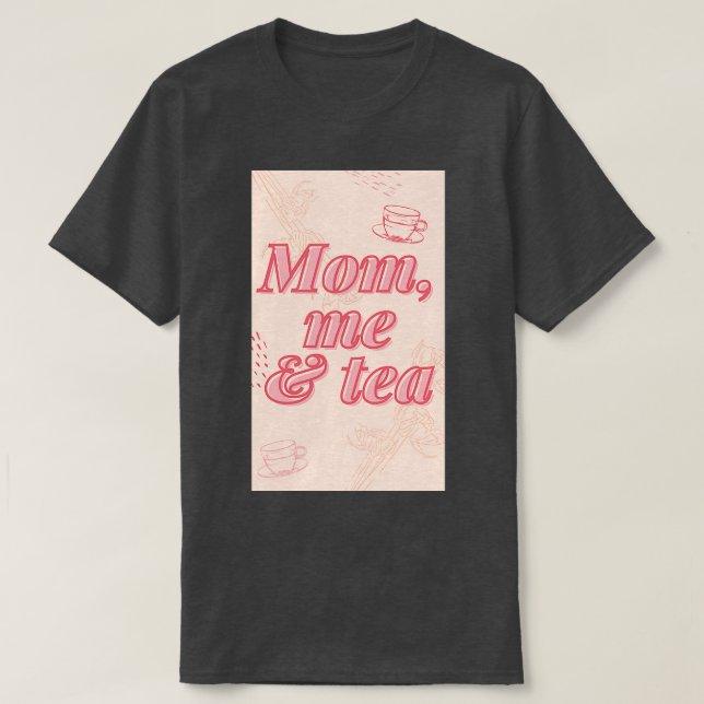 T-shirt Maman moi et thé (Design devant)