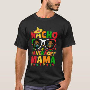 T-shirt Maman Nacho Cinco De Mayo Fiesta Mexicaine Ma