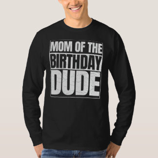 T-shirt Maman Of The Birthday Dude Fête des Mères Fier Mam