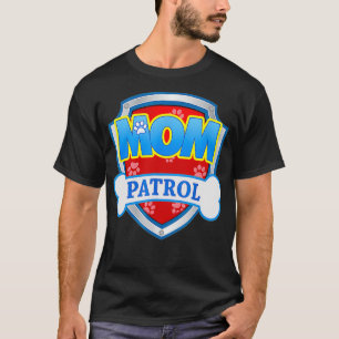 T-shirt Maman Patrol Chien Maman Papa Drôle Cadeau Drôle