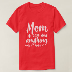 T-shirt « Maman peut tout faire » Citation stimula