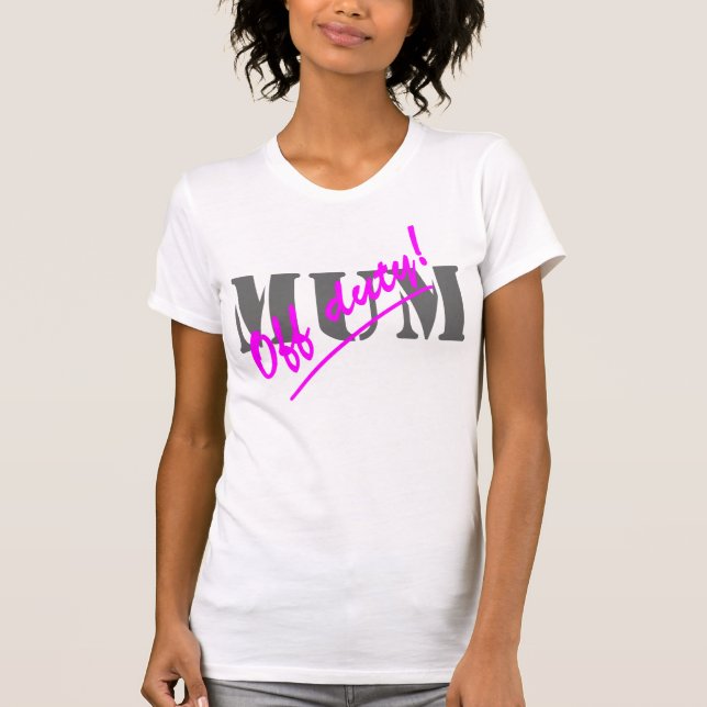 T-shirt Maman qui n'est pas de service (Devant)