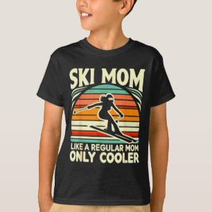 T-shirt Maman skieuse comme une maman normale mais en bien