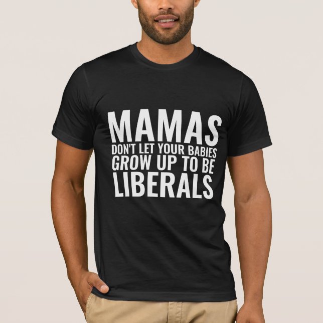 T-SHIRT MAMAS NE LAISSE PAS VOS BÉBÉS S'ÉLARGIR LIBÉRAUX (Devant)