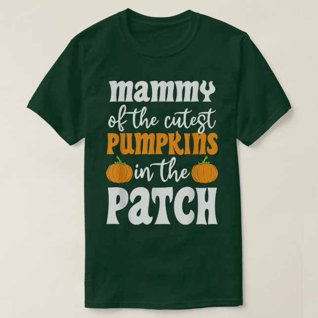 T-shirt Mammy Of The Cutest Pumpkins In The Patch Hallowee (Design devant)