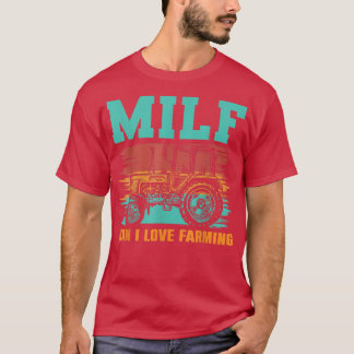 T-shirt Man Farmer Tractor MILF Man I Love Farming Vintage