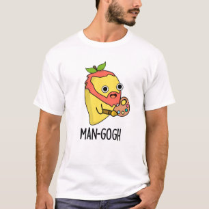 T-shirt Man gogh Funny Artiste Mango Pun