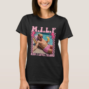 T-shirt Man I Love Felons Trump Shirt Funny Trump 2024