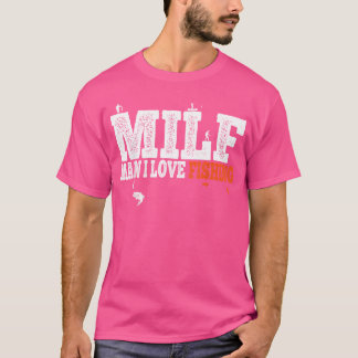 T-shirt Man I Love Pêche Milf Hunter Pêche Funny Fishi