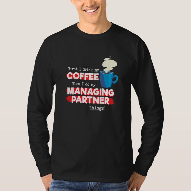 T-shirt Managing Partner & Coffee  Appreciation Saying (Devant)