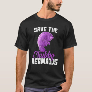 T-shirt Manatee Sauvez Les Sirènes De Chubby Drôle