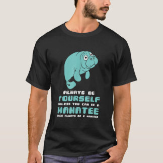 T-shirt Manatee Soyez Toujours Vous-Même À Moins Que Vous 