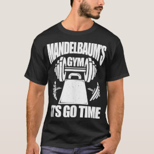 T-shirt Mandelbaums Gym Funny Gym entraînement Bodybuildin