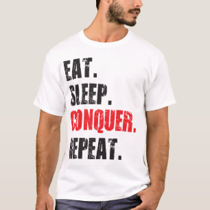 T-shirt Mange, Dors, Conquis, Répète.