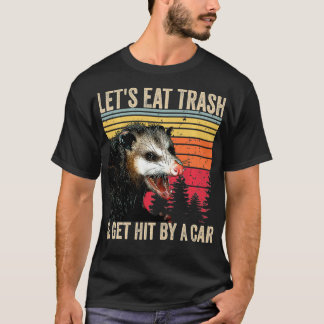 T-shirt Mangeons des ordures et obtenons frappés par un ca