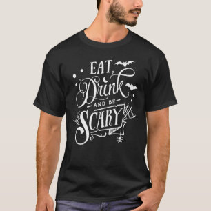 T-shirt Manger boire et être effrayant Halloween Éffrayant