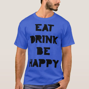 T-shirt Manger Boire Soyez Bon thanksgiving et texte de No