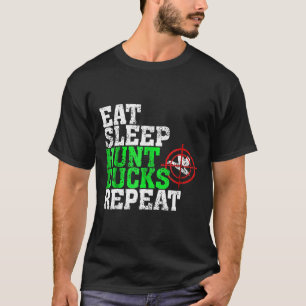 T-shirt Manger Chasse au sommeil Canards Chasse au canard 