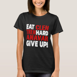 T-shirt Manger Clen - Tren Dur - Ne jamais abandonner le c