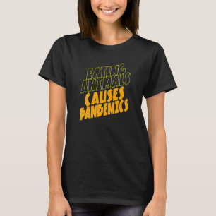 T-shirt Manger des animaux cause Pandemicin Vegan