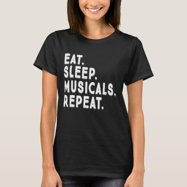 T-shirt Manger des comédies musicales du sommeil Répéter l (Devant)