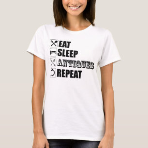 T-shirt Manger. Dormir. Antiquités. Recommencer