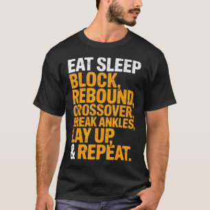 T-shirt Manger Dormir Bloquer Rebondir Croisement Casser l