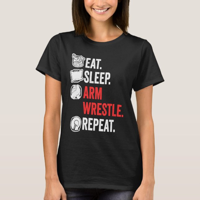 T-shirt Manger Dormir Bras Lutter Répéter Incroyable Bras  (Devant)