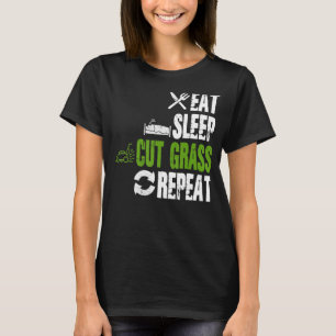 T-shirt Manger Dormir Couper l'herbe Répéter Landscaper