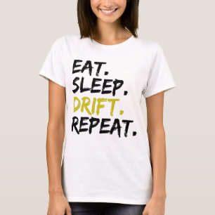 T-shirt Manger Dormir Dériver Répéter - Dérive