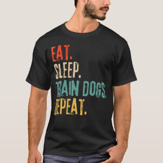 T-shirt Manger Dormir Entraîner Chiens Répéter Drôle
