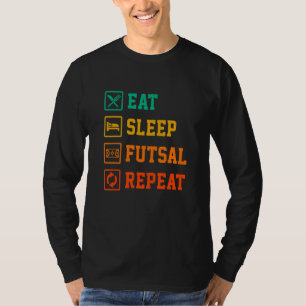 T-shirt Manger Dormir Futsal Répéter Joueur de football en