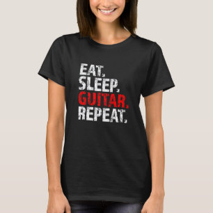 T-shirt Manger Dormir Guitare Répéter Guitariste Joueur Mu