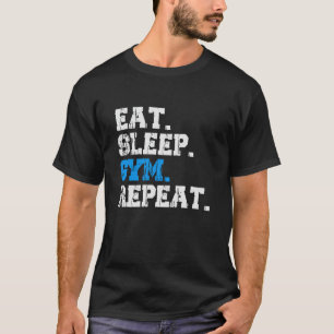 T-shirt Manger Dormir Gym Répéter Motivation Fitness Wor