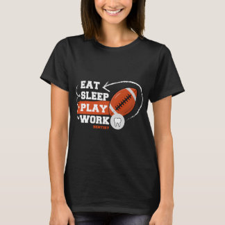 T-shirt Manger, Dormir, Jouer, Travailler - Dentiste de fo