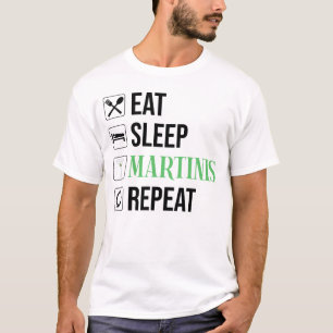 T-shirt Manger. Dormir. Martinis. Répéter.