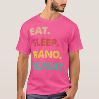 T-shirt Manger Dormir Piano Répéter Amoureux de Piano Drôl
