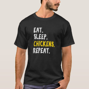 T-shirt Manger Dormir Poules Répéter  Poulet  Poulet Fermi
