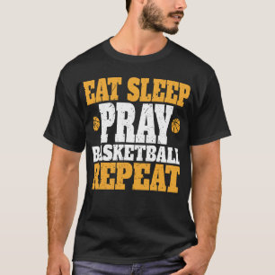 T-shirt Manger Dormir Prier Basketball Répéter_ Amusant Ch