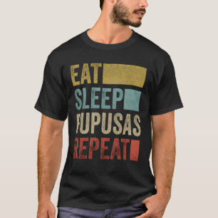 T-shirt Manger Dormir Pupusas El Salvador Nourriture Pupus