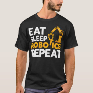 T-shirt Manger Dormir Robotique Répéter Ingénieur Robotiqu