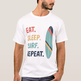 T-shirt Manger Dormir Surfer Répéter Océan Plage Planche R