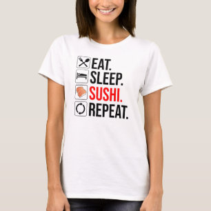 T-shirt Manger. Dormir. Sushi. Répéter