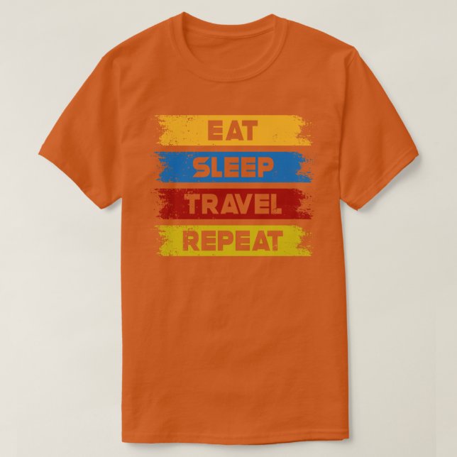T-shirt Manger Dormir Voyager Répéter  (Design devant)