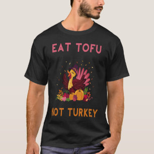 T-shirt Manger du tofu pas de dinde Thanksgiving végétali