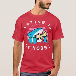 T-shirt Manger Est Mon Hobby Toujours Avoir Faim Drôle Man