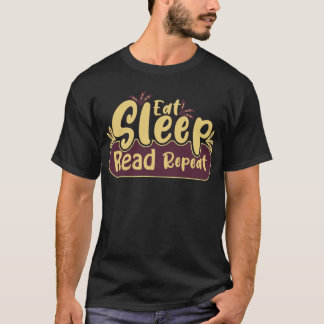T-shirt Manger et dormir, manger et lire, manger et répéte